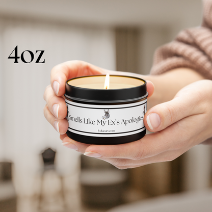 Smells Like My Ex's Apologies - Soy Candle