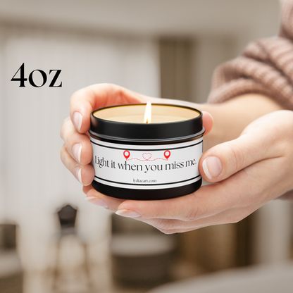 Light It When You Miss Me - Soy Candles